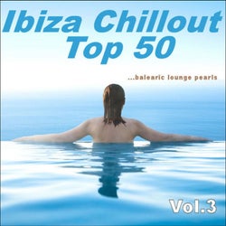 Ibiza Chillout Top 50, Vol. 3 (Balearic Lounge Pearls)