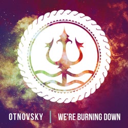 We're Burning Down - Single