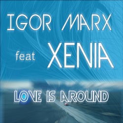 Love Is Around (feat. Xenia)