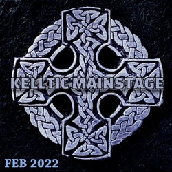 Kelltic Mainstage Feb 2022