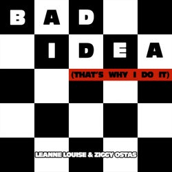 Bad Idea (That's Why I Do It)