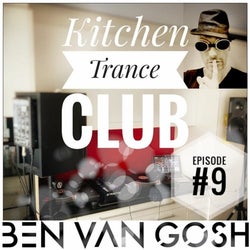 Kitchen Trance Club Episode 9 by Ben van Gosh