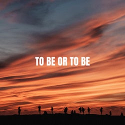 To be or To be