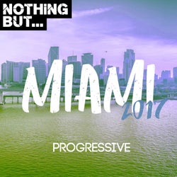 Nothing But... Miami 2017, Progressive