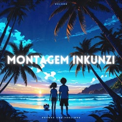 MONTAGEM INKUNZI