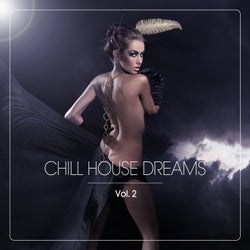 Chill House Dreams, Vol. 2