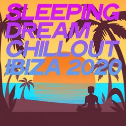 Sleeping Dream Chillout Ibiza 2020