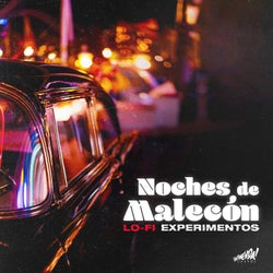 Noches de Malecón - Lo-Fi Experimentos