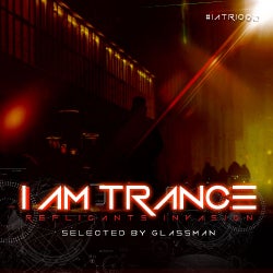 I AM TRANCE - REPLICANTS INVASION 002