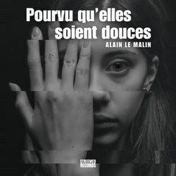 Pourvu qu'elles soient douces