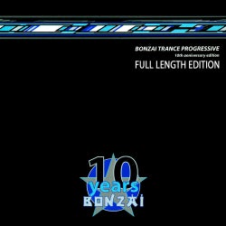 Bonzai Trance Progressive - 10th Anniversary Full Length Edition