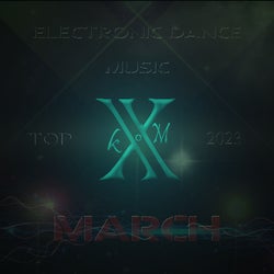 Electronic Dance Music Top 10 March 2023