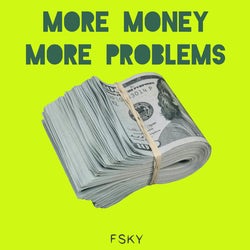More Money More Problems