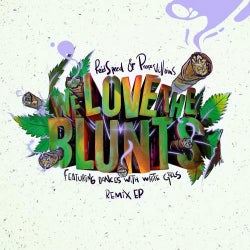 We Love the Blunts (feat. Dances with White Girls) Remix EP