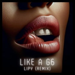 Like A G6 (Lipy Remix)