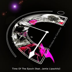 Time Of The Epoch (feat. Jamie Lipschitz)