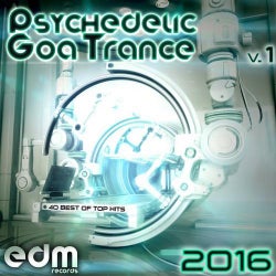 Psychedelic Goa Trance 2016, Vol. 1 – 40 Best Of Top Hits