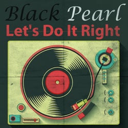 Black Pearl - Let's Do It Right