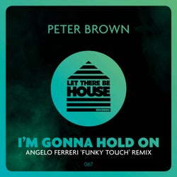 I'm Gonna Hold On (Angelo Ferreri 'Funky Touch' Remix)