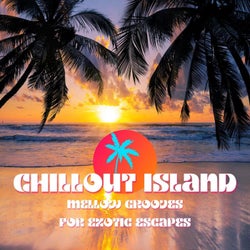 Chillout Island: Mellow Grooves for Exotic Escapes