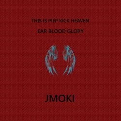 This Is Piep Kick Heaven (Ear Blood Glory)