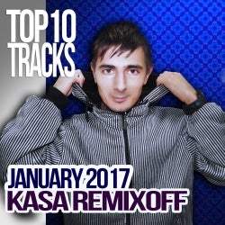 KASA REMIXOFF - JANUARY 2017 TOP 10
