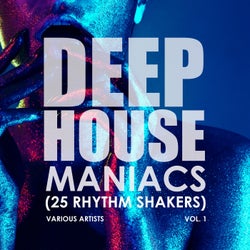 Deep-House Maniacs, Vol. 1 (25 Rhythm Shakers)