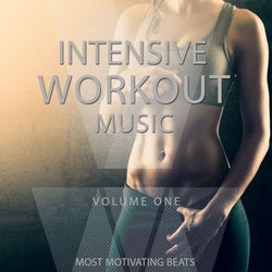 Intensive Workout Music, Vol. 1 (Most Motivating Beats)