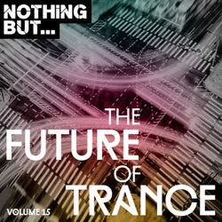 Nothing But... The Future of Trance, Vol. 15