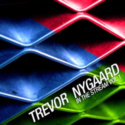 Trevor Nygaard In The Stream Vol. 1