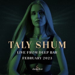Taly Shum - Live From Deep Bar | February