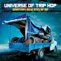 Universe of Trip Hop - Downtempo, Break Beats Hip Hop