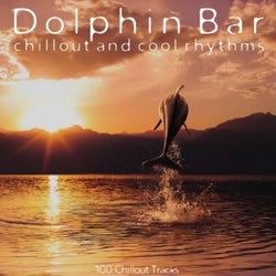 Dolphin Bar: Chillout and Cool Rhythms (100 Chillout Tracks)