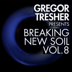 Gregor Tresher Pres. Breaking New Soil Vol. 8