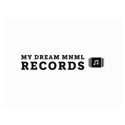 MY DREAM MNML Records