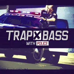 Trap & Bass With Police