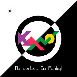 No Cents...Go Funky!