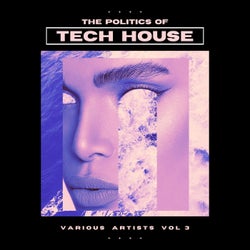 The Politics of Tech House, Vol. 3