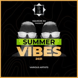 Squeeze Dj presents: Summer Vibes 2021