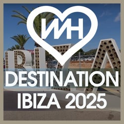 WH Records Destination Ibiza 2025