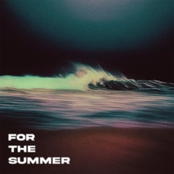 for the summer