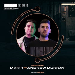 Murray Sessions 030 (MVRIK b2b Andrew Murray)