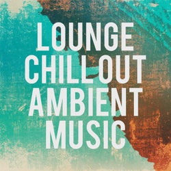 Lounge Chill out Ambient Music