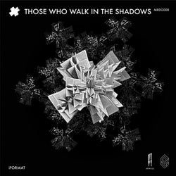 Those Who Walk In The Shadows