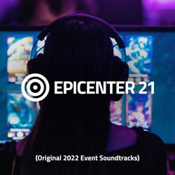 Epicenter 21 (Original 2022 Event Soundtracks)