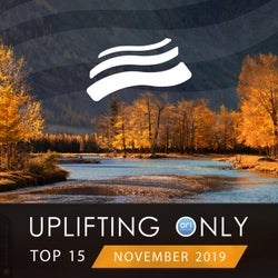 Uplifting Only Top 15: November 2019