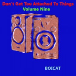 Don't Get Too Attached to Things, Vol. 9