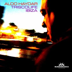 Triscolife Ibiza / Mixed By Aldo Haydar