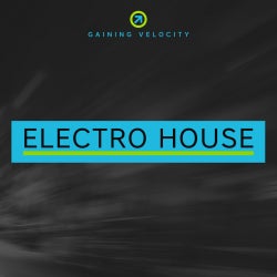 Gaining Velocity: Electro House