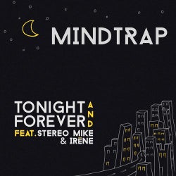 Tonight and Forever feat. Stereo Mike & Irene
